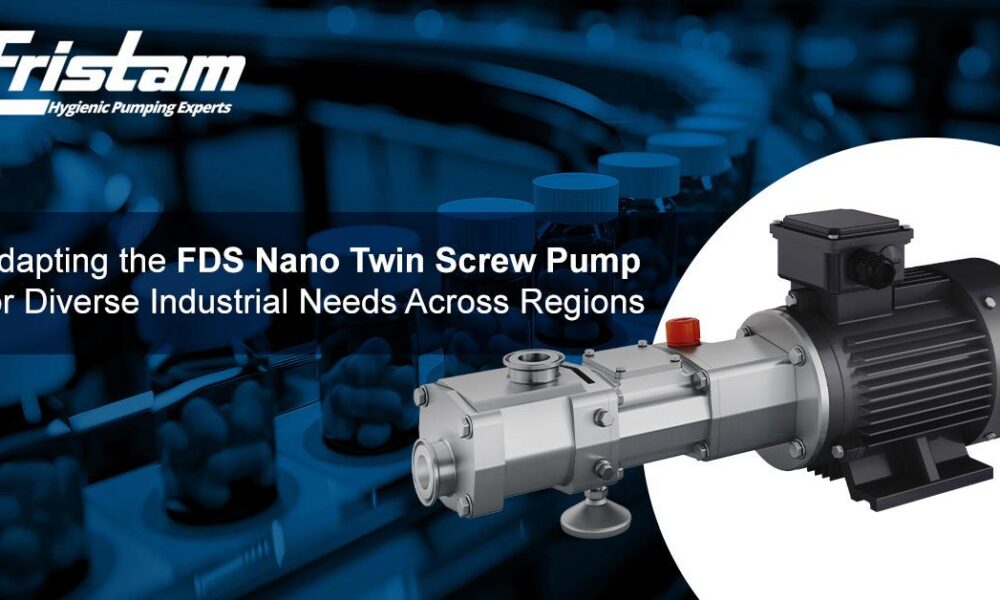 adapting-the-fds-nano-twin-screw-pump-for-diverse-industrial-needs-across-regions